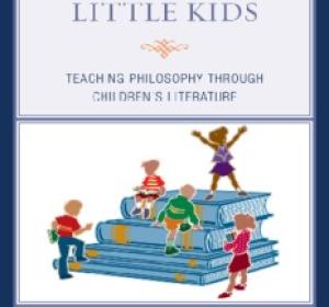 Big Ideas for Little Kids: Teaching Philosophy through Children's