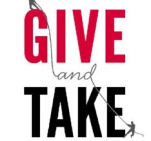 Give and Take: WHY HELPING OTHERS DRIVES OUR SUCCESS