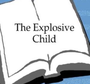 The Explosive Child: A New Approach for Understanding and Parenting Easily Frustrated, Chronically I