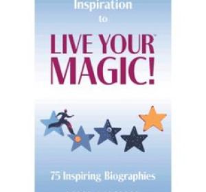 Inspiration to Live Your Magic: 75 Inspiring Biographies