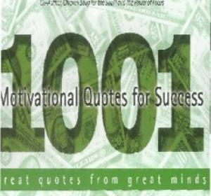 1001 Motivational Quotes for Success: Great Quotes from Great Minds