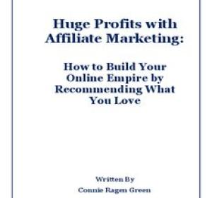 Huge Profits with Affiliate Marketing